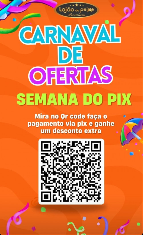 #CarnavaldeOfertas - Semana do PIX - Não deixe de Conferir no Lojão do Peixe  - Rainha dos Pescados - by Marinalda Oliveira. Imperdível!!! - (Divulgação)